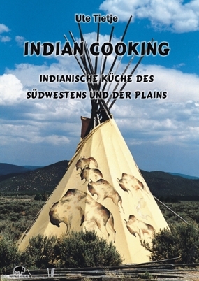 Indian Cooking - Indianische Küche des Südwestens und der Plains