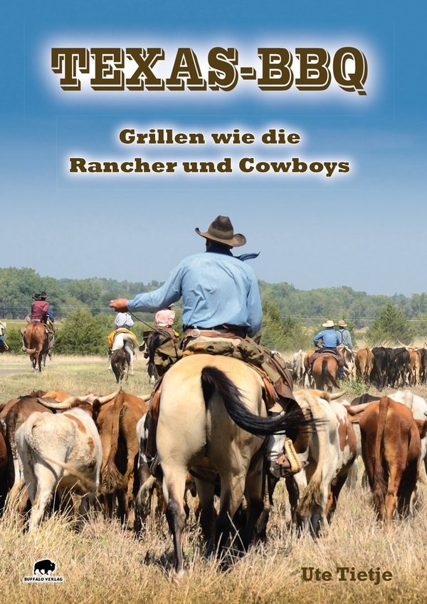 Texas-BBQ  - Grillen wie die Rancher und Cowboys